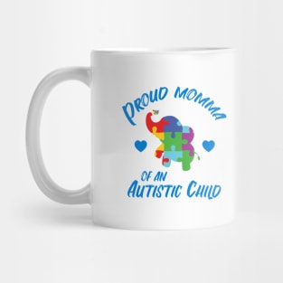 Proud Mom of an Autistic Child Mug